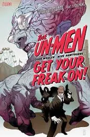 The Un-men: Get your freak on!