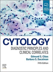 Cytology: Diagnostic Principles and Clinical Correlates 5th Edition 2020 by Edmund S. Cibas