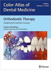 Color Atlas of Dental Medicine Orthodontic Therapy 1st Edition 2017 by Andrea Wichelhaus