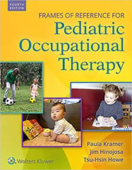 Frames of Reference For Pediatric Occupational Therapy 4th Edition 2020 by Kramer P
