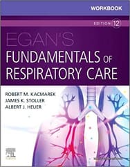 Workbook For Egans Fundamentals Of Respiratory Care 12th Edition 2021 by Kacmarek R M
