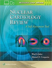 Nuclear Cardiology Review A Self Assessment Tool 2nd Edition 2018 by Wael A. Jaber