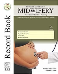 Practical Record Book of Midwifery Casebook for BSC Nursing 2nd Edition 2019 by A K Rana