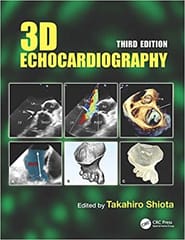 3D Echocardiography 3rd Edition 2020 by Takahiro Shiota
