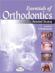 Essentials Of Orthodontics 2013 by Aravind Sivaraj