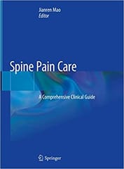 Spine Pain Care: A Comprehensive Clinical Guide 2019 by Jianren Mao