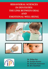 Behavioral Sciences in Dentistry: The Link Between Oral and Emotional Well-Being, First Edition, 2020, ByDr. Shilpa Rai, Dr. Gunjan Kumar, Dr. Avinash Jnaneswar, Dr. B.S. Gautham
