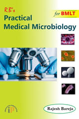 Practical Medical Microbiology for BMLT, First edition, 2020, By Dr. Rajesh Bareja
