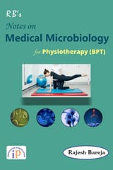 Notes on Medical Microbiology for Physiotherapy (BPT), First Edition,2020, By  Dr. Rajesh Bareja