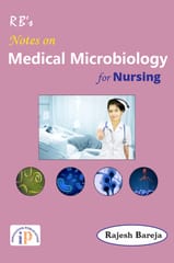 Notes on Medical Microbiology for Nursing, First Edition, 2020, By Dr. Rajesh Bareja