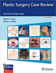 Plastic Surgery Case Review: Oral Board Study Guide 2nd Edition 2021 By Albert S. Woo