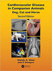 Cardiovascular Disease in Companion Animals: Dog, Cat and Horse 2nd Edition 2022 By Wendy A. Ware
