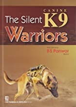 The Silent K9 Warriors (Hb2016)  By Panwar B.S.