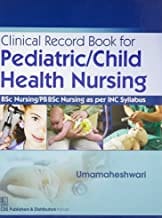 Clinical Record Book For Pediatric/Child Health Nursing Bsc Nursing /Pb Basc Nursing As Per Inc Syllabus (Hb 2016)  By Umamahewari