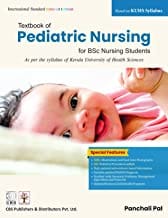 Textbook Of Pediatric Nursing For Bsc Nursing Students As Per The Syllabus Of Kuhs Syllabus (Pb 2022) By Pal P