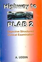 Highway To Plab 2 Objective Structured Clinical Examination  By Uddin A.