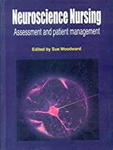 Neuroscience Nursing Assessment And Patient Management (Pb 2010) By Woodward S