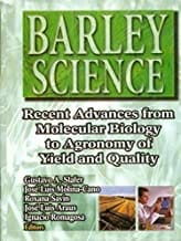 Barley Science : Recent Advances From Molecular Biology To Agronomy Of Yield And Quality  By Slafer G.A.
