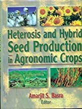 Heterosis And Hybrid Seed Production In Agronomic Crops (Hb 2002)  By Basra A. S