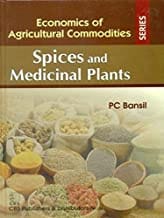 Spices And Medicinal Plants (Economics Of Agricultural Commodities Series) 2014  By Bansil P.C.