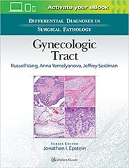 Differential Diagnoses In Surgical Pathology: Gynecologic Tract - 1E By Vang