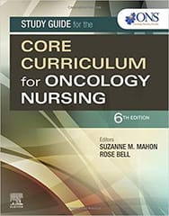 Study Guide For The Core Curriculum For Oncology Nursing-6E By Mahon