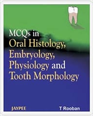 Mcqs In Oral Histology Embryology Physiology And Tooth Morphology 1st Edition By Rooban