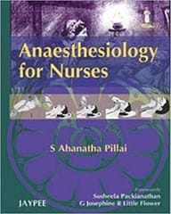 Anaesthesiology For Nurses 1st Edition By Pillai