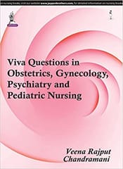 Viva Questions In Obstetrics Gynecology Psychiatry And Pediatric Nursing 1st Edition By Rajput Veena
