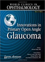 World Clinics In Ophthalmology Innovation In Primary Open Angle Glaucoma Vol.1 1st Edition By Boyd Samuel