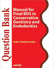 Question Bank Manual For Final Bds In Conservative Dentistry And Endodontics 1st Edition By Chakravarthy