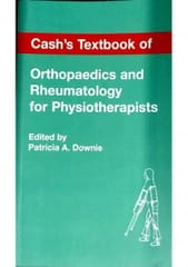 Cash'S Textbook Of Orthopaedics & Rheumatology For Physiotherapists 1st Edition By P.A. Downie