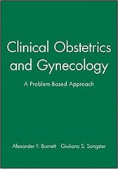 (Ex)Clinical Obstetrics And Gynecology A Problem Based Approach 1st Edition By Burnett