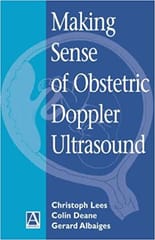 Making Sense Of Obstetric Doppler Ultrasound 1st Edition By Lees