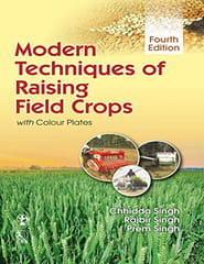 Modern Techniques of Raising Field Crops with Colour Plates 4th Edition 2022 by Chhidda Singh