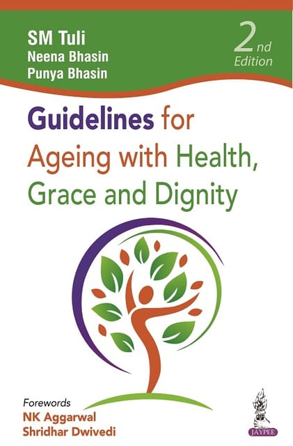 Guidelines for Ageing with Health Grace and Dignity 2nd Edition 2022 by SM Tuli