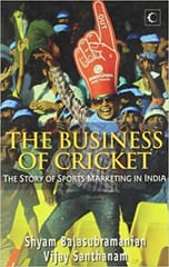 The Business Of Cricket The Story Of Sports Marketing In India By Shyam Balasubramanian Publisher Harper Collins Publishers