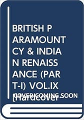 British Paramountcy & Indian Renaissance Part I Vol.Ix By R.C. Majumdar Publisher Bhartiya Vidya Bhavan