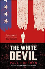 The White Devil Lead Title  By Hoffman, Paul Publisher Michael Joseph