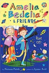 Amelia Bedelia & Friends #6 Amelia Bedelia & Friends Blast Off! By Parish, Herman Publisher Harper Collins