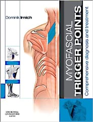 Myofacial Trigger Points: Comprehensive Diagnosis & Treatment 2013 By Irnich Publisher Elsevier