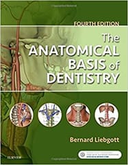 The Anatomical Basis of Dentistry 4th Edition 2018 By Liebgott Publisher Elsevier