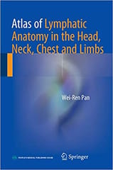 Atlas of Lymphatic Anatomy in the Head Neck Chest and Limbs 2017 By Pan Publisher Springer