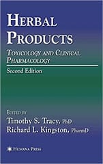 Herbal Products: Toxicology & Clinical Pharmacology 2nd Edition 2007 By Tracy Publisher Springer