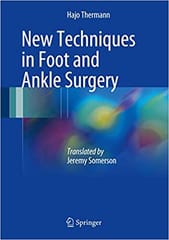New Techniques in Foot and Ankle Surgery 2017 By Thermann Publisher Springer