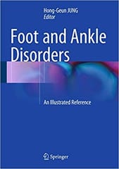 Foot and Ankle Disorders: An Illustrated Reference 2016 By Jung Publisher Springer