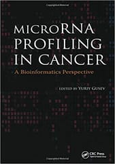 MicroRNA Profiling in Cancer: A Bioinformatics Perspective 2010 By Gusev Publisher Taylor & Francis