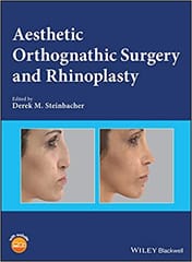 Aesthetic Orthognathic Surgery and Rhinoplasty 2019 By Steinbacher Publisher Wiley