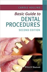 Basic Guide to Dental Procedures 2nd Edition 2015 By Hollins C. Publisher Wiley