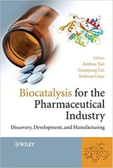 Biocatalysis for the Pharmaceutical Industry: Discovery Development & Manufacturing 2009 By Tao Publisher Wiley